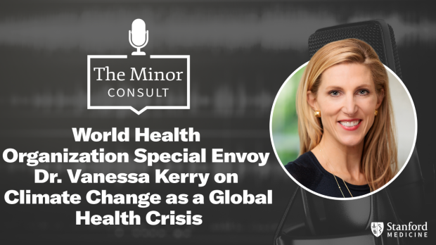 World Health Organization Special Envoy Dr. Vanessa Kerry on Climate Change as a Global Health Crisis